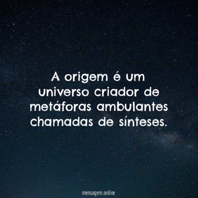 A origem é um universo criador de metáforas