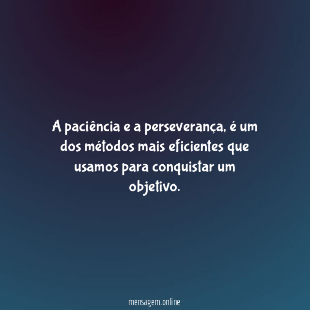 A paciência e a perseverança