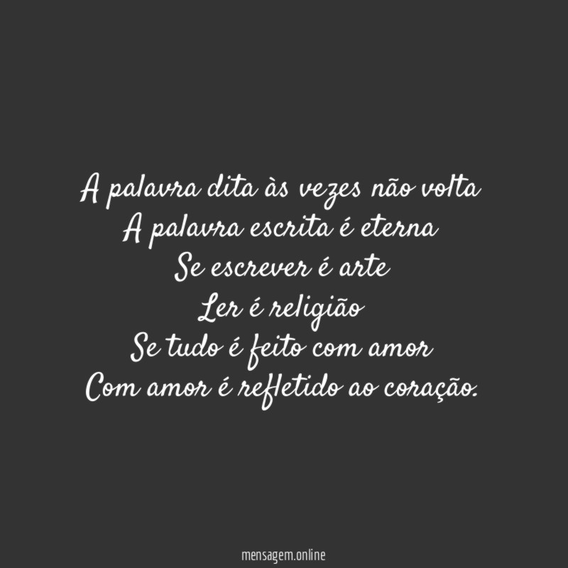 A palavra dita às vezes não volta A palavra