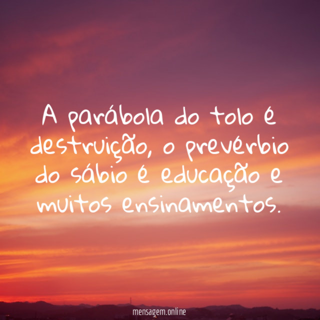 A parábola do tolo é destruição