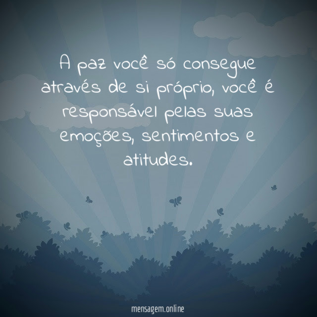 A paz você só consegue através de si próprio