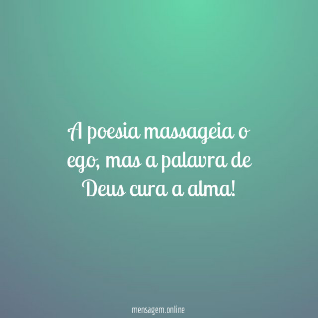 A poesia massageia o ego