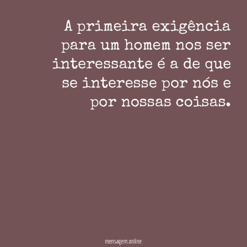 A primeira exigência para um homem nos ser