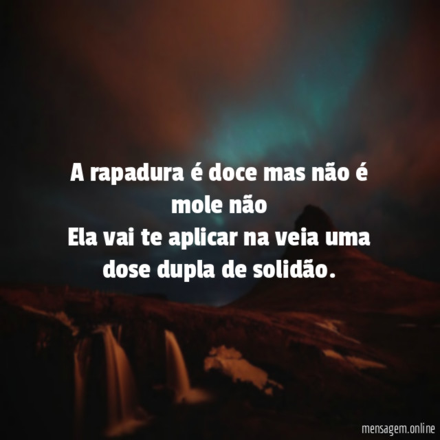 A rapadura é doce mas não é mole