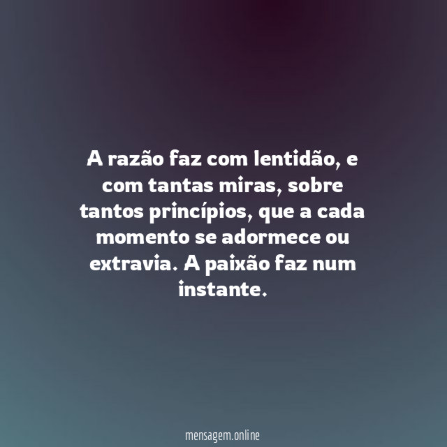 A razão faz com lentidão