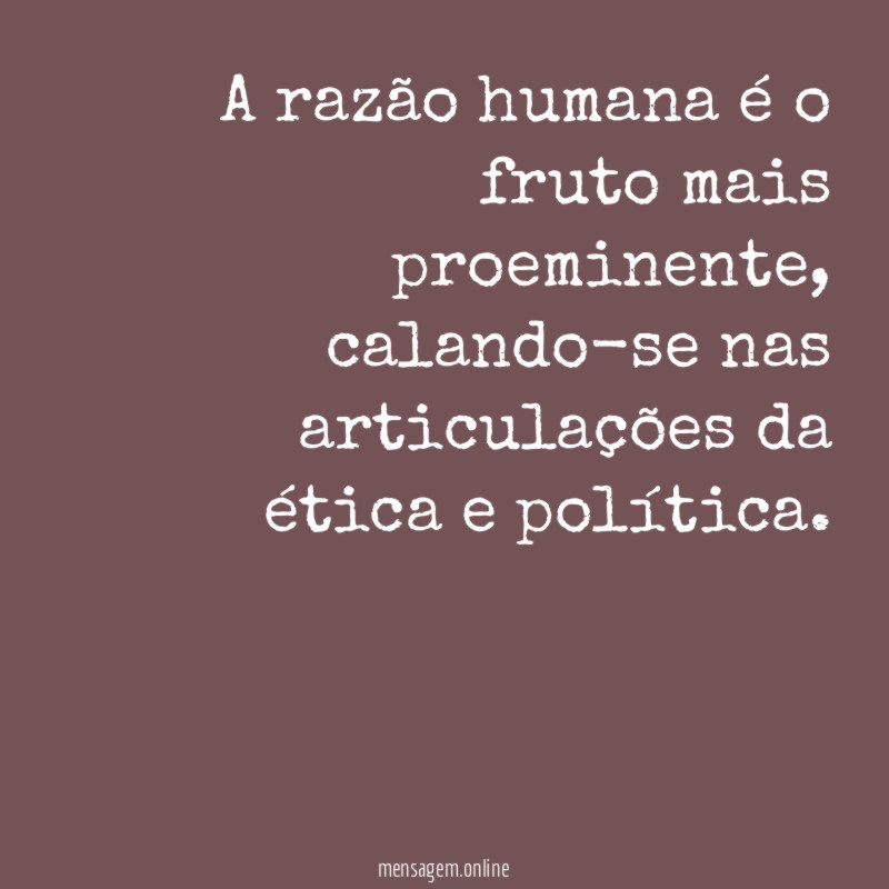 A razão humana é o fruto mais proeminente