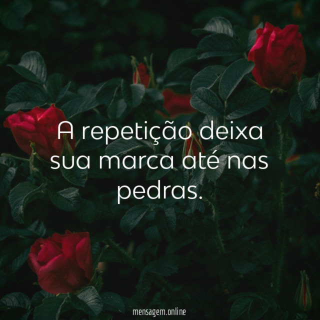 A repetição deixa sua marca até nas pedras