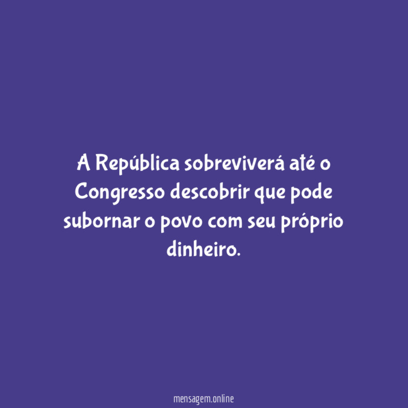 A República sobreviverá até o Congresso descobrir que