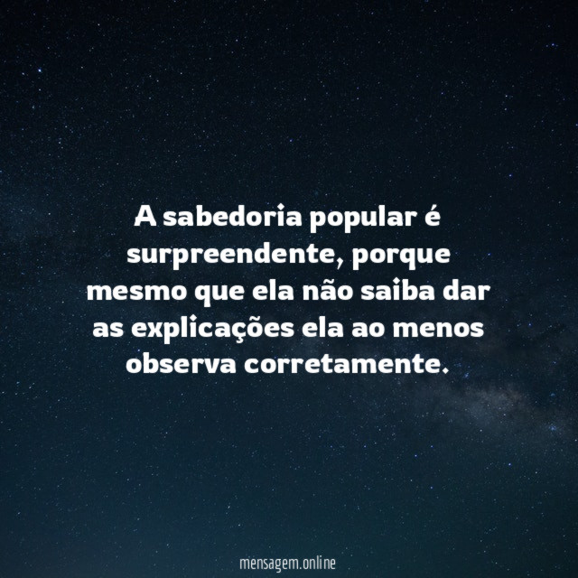 A sabedoria popular é surpreendente