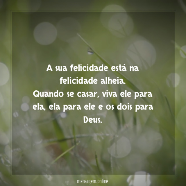 A sua felicidade está na felicidade alheia