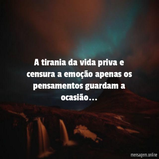 A tirania da vida priva e censura a