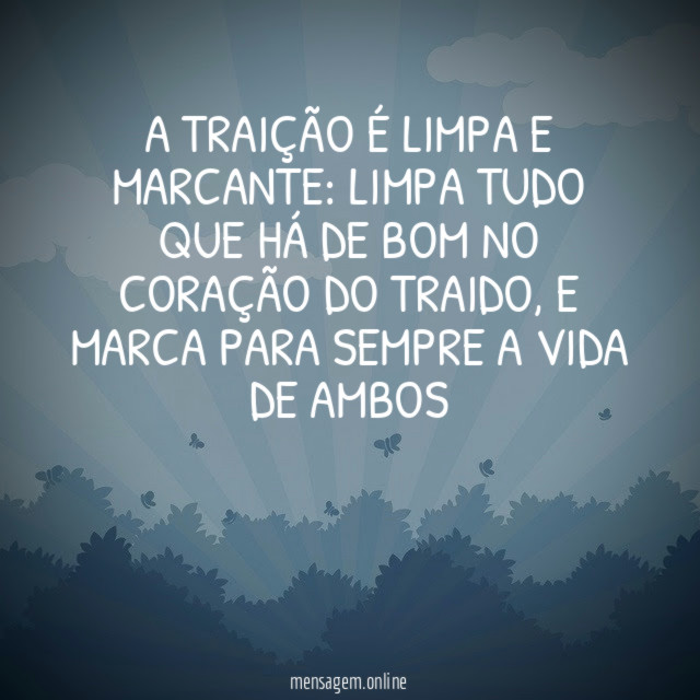 A TRAIÇÃO É LIMPA E MARCANTE
