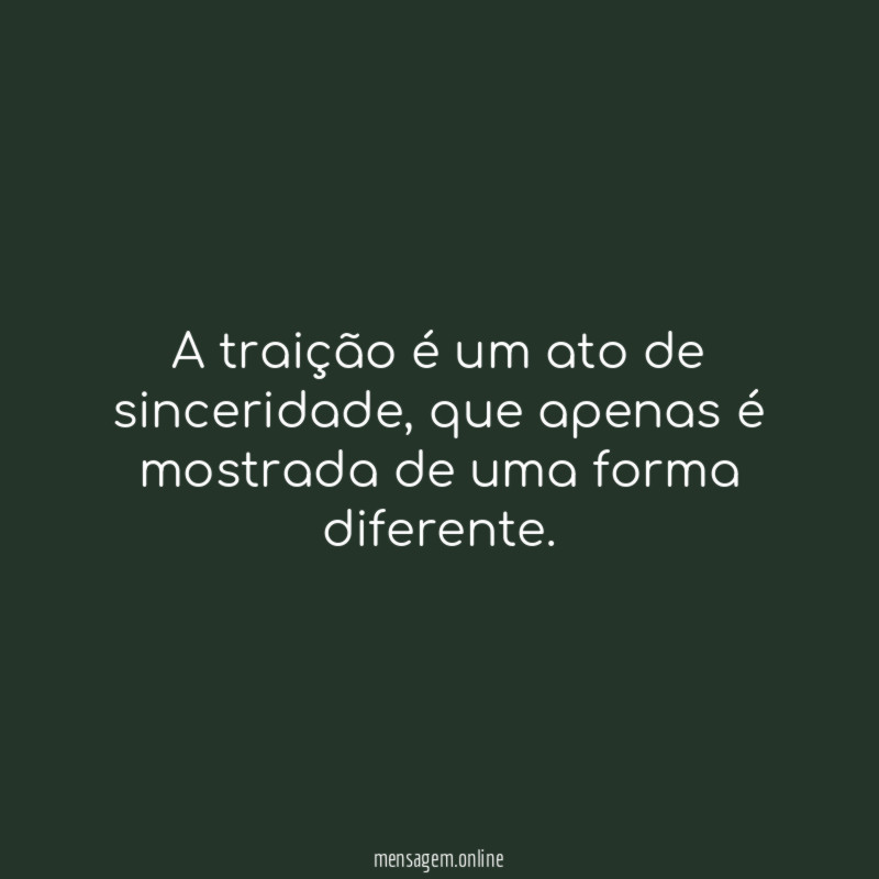 A traição é um ato de sinceridade