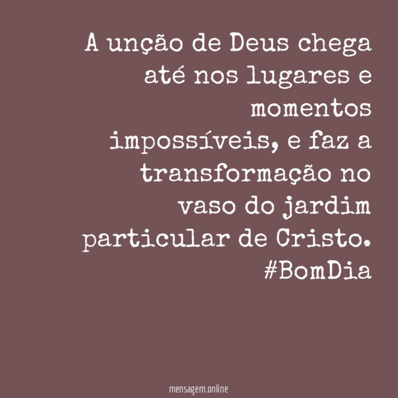 A unção de Deus chega até nos lugares