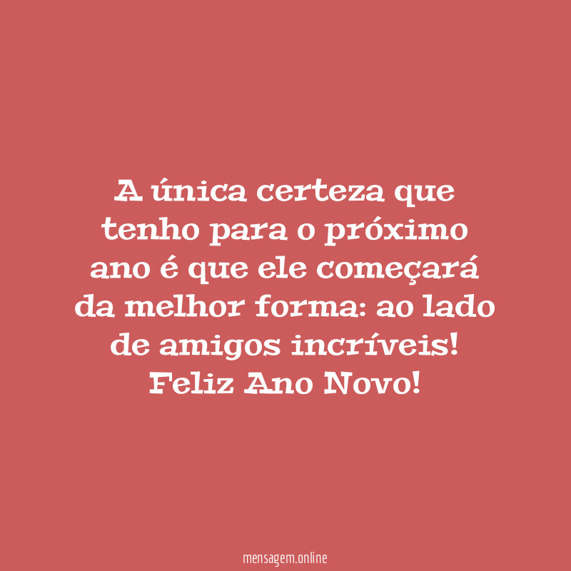 A única certeza que tenho para o próximo