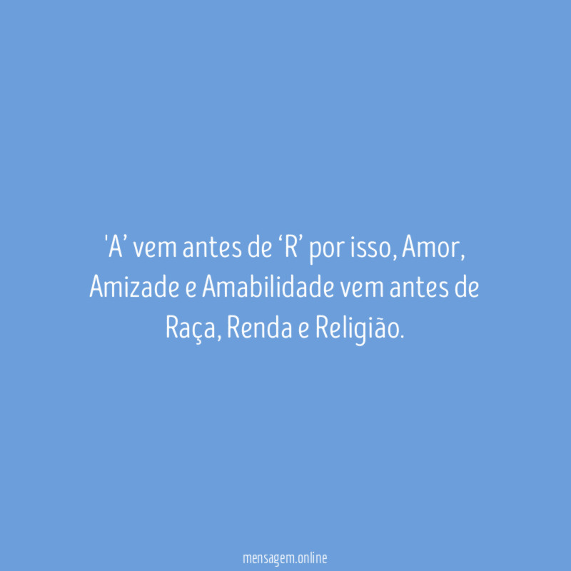 A’ vem antes de ‘R’ por isso