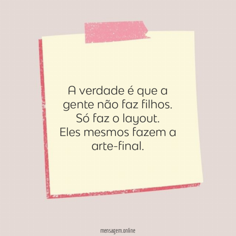 A verdade é que a gente