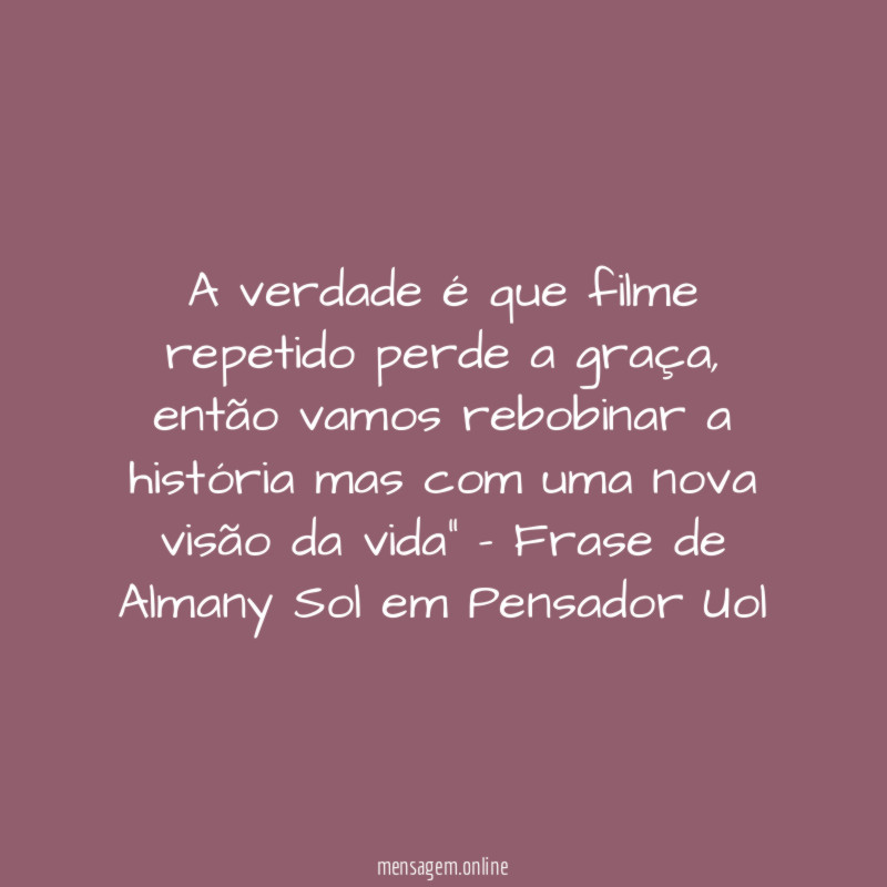 A verdade é que filme repetido perde a graça