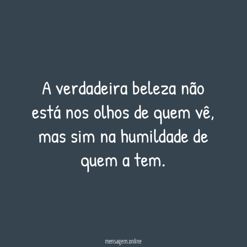 A verdadeira beleza não está nos olhos de quem vê