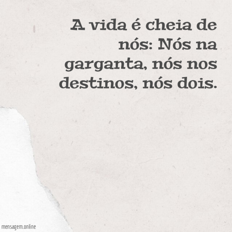 A vida é cheia de nós