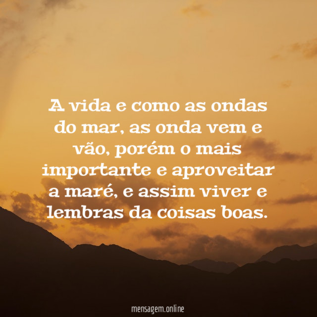 a vida e como as ondas do mar