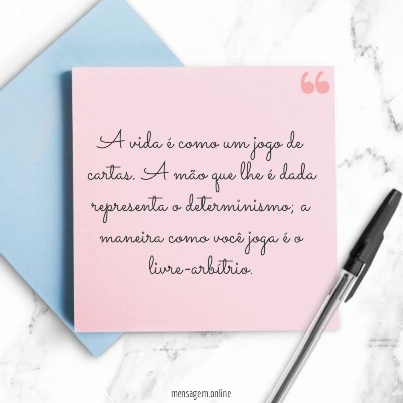 A vida é como um jogo de cartas