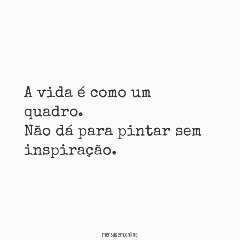 A vida é como um quadro