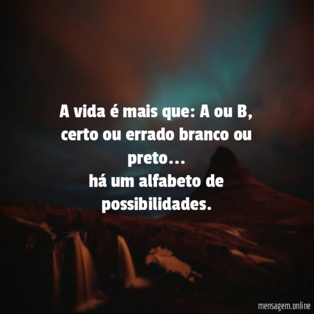 A vida é mais que