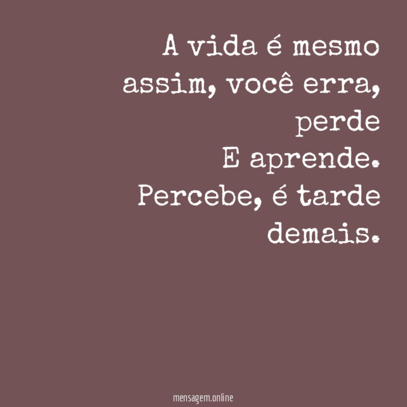 A vida é mesmo assim