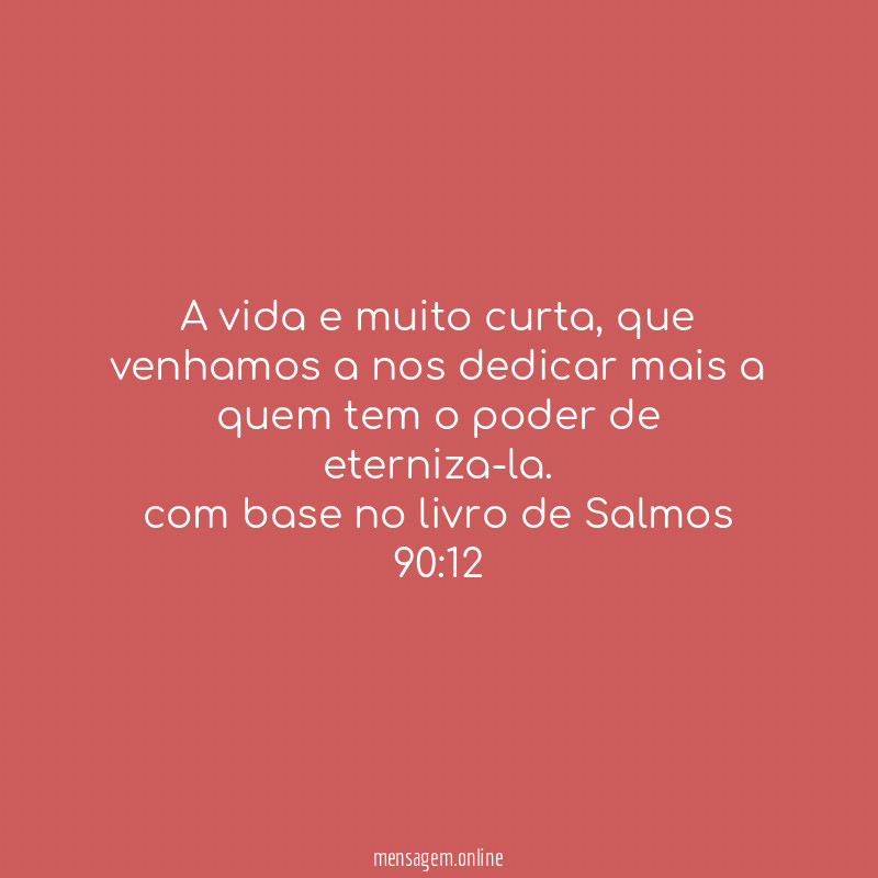 A vida e muito curta, que venhamos a nos dedicar mais a quem tem o poder de eterniza-la.
