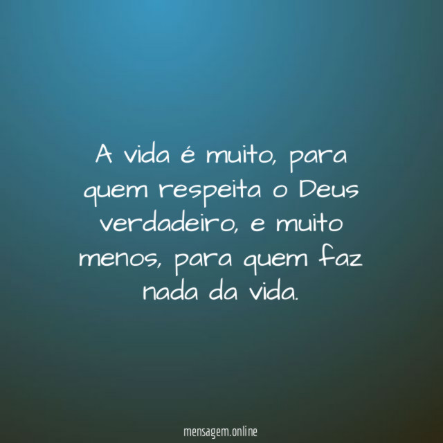 A vida é muito