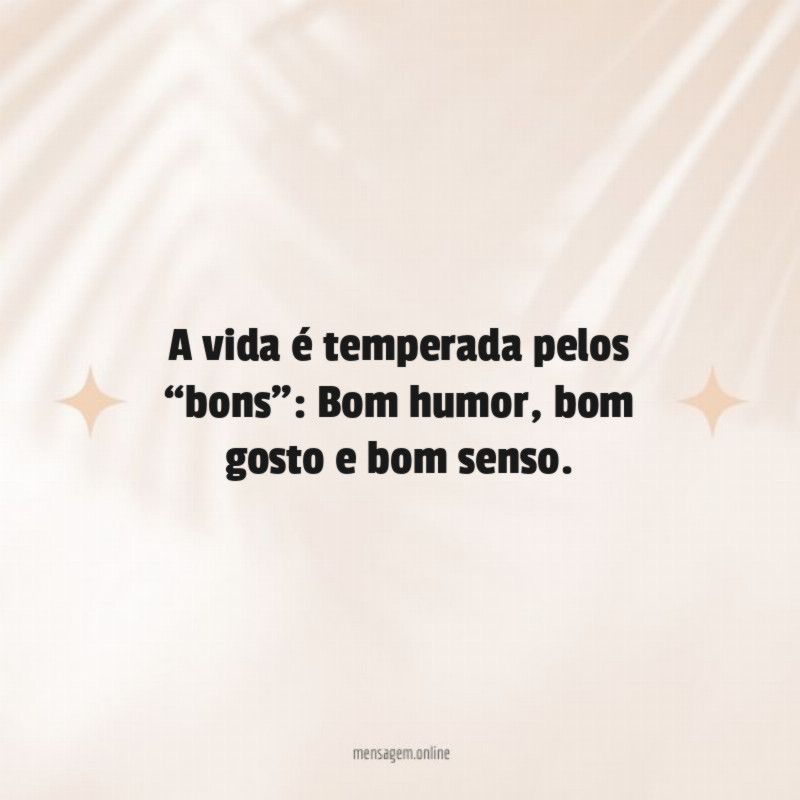 A vida é temperada