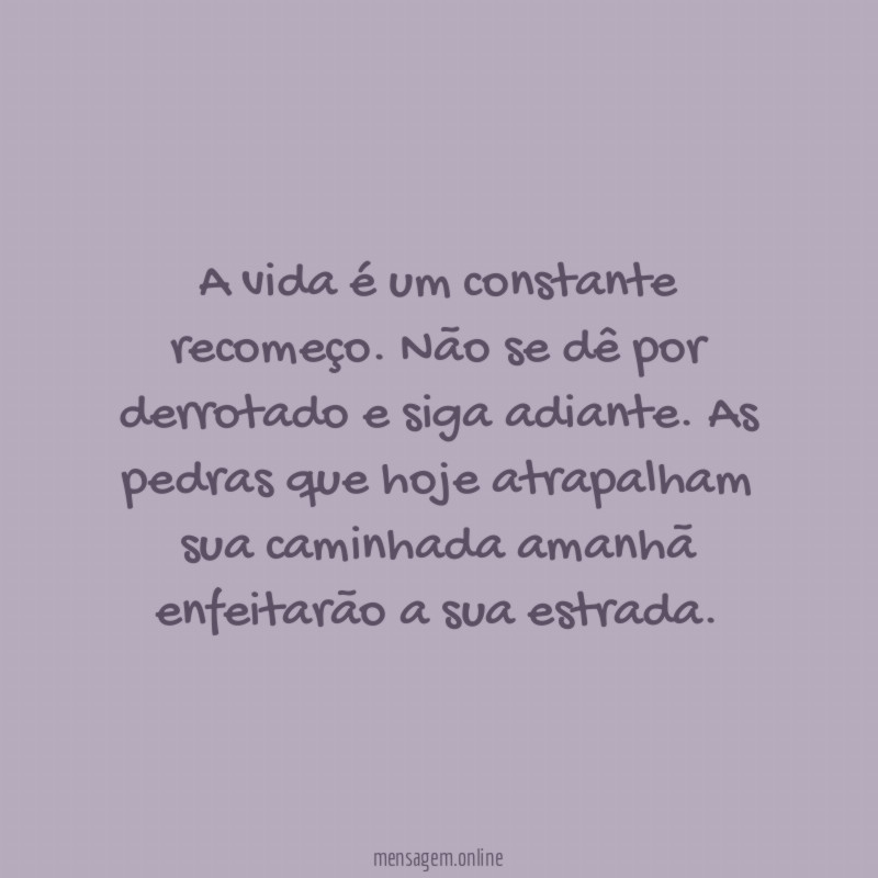 A vida é um constante recomeço