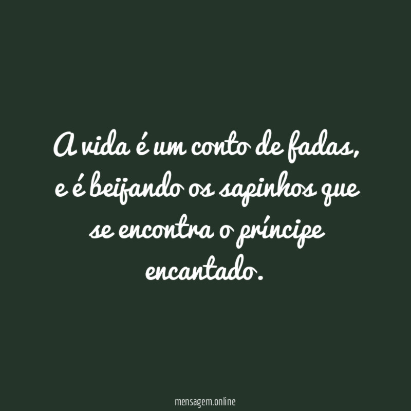 A vida é um conto de fadas