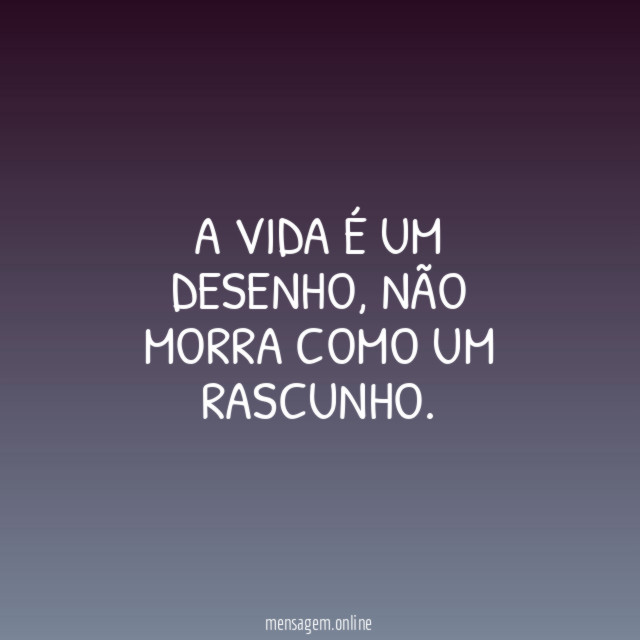 A VIDA É UM DESENHO
