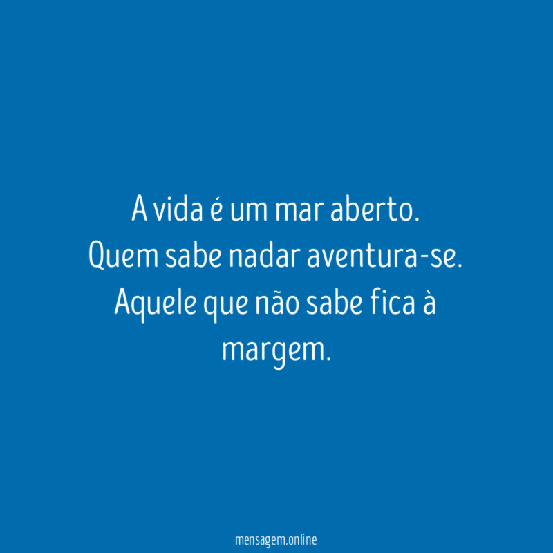 A vida é um mar aberto