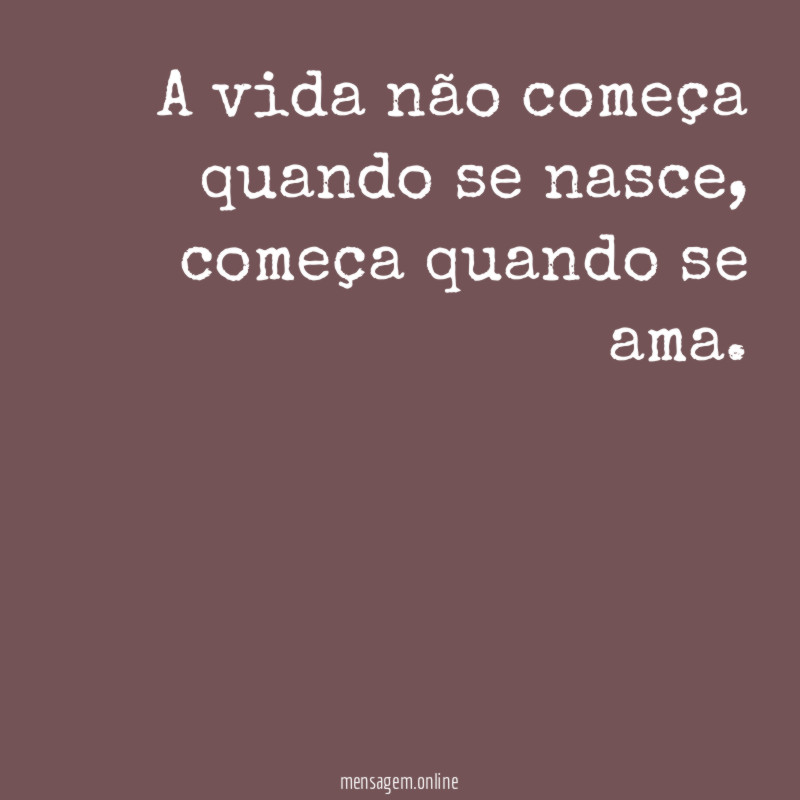 A vida não começa quando se nasce