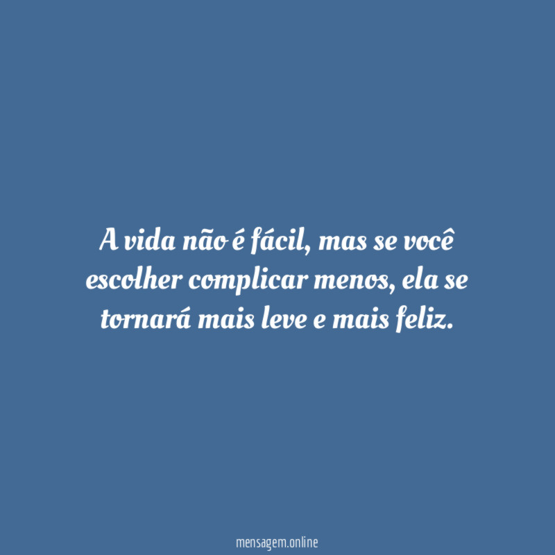 A vida não é fácil