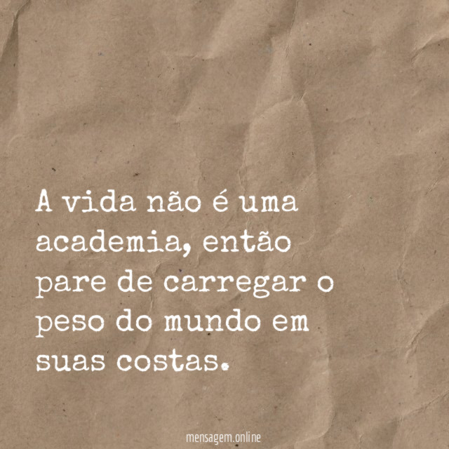 A vida não é uma academia