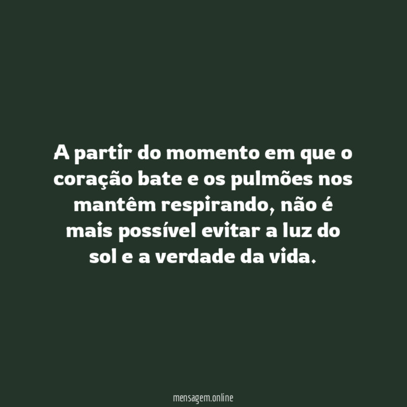 A vida não pode evitada