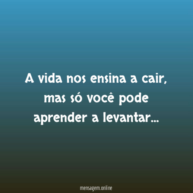 A vida nos ensina a cair