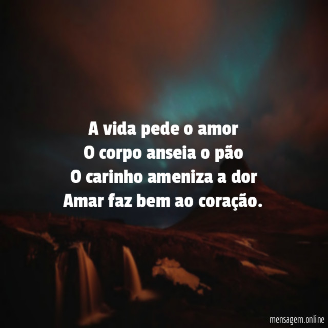 A vida pede o amor O corpo anseia