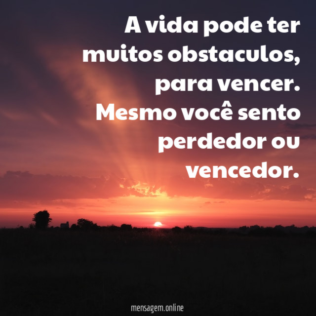 A vida pode ter muitos obstaculos