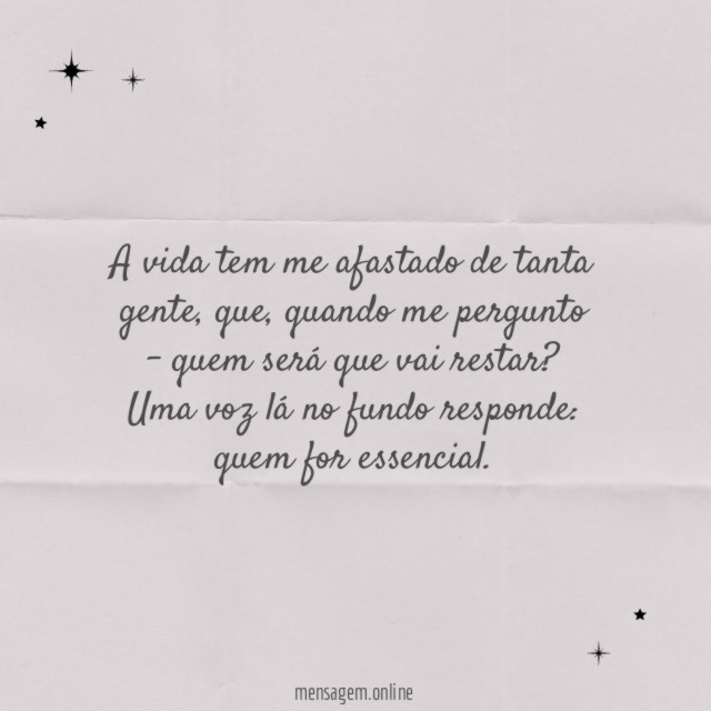 A vida tem me afastado de tanta gente