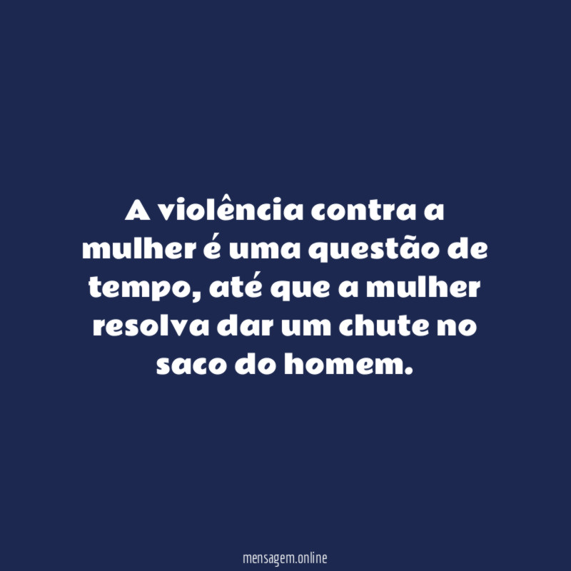A violência contra a mulher é uma questão de tempo