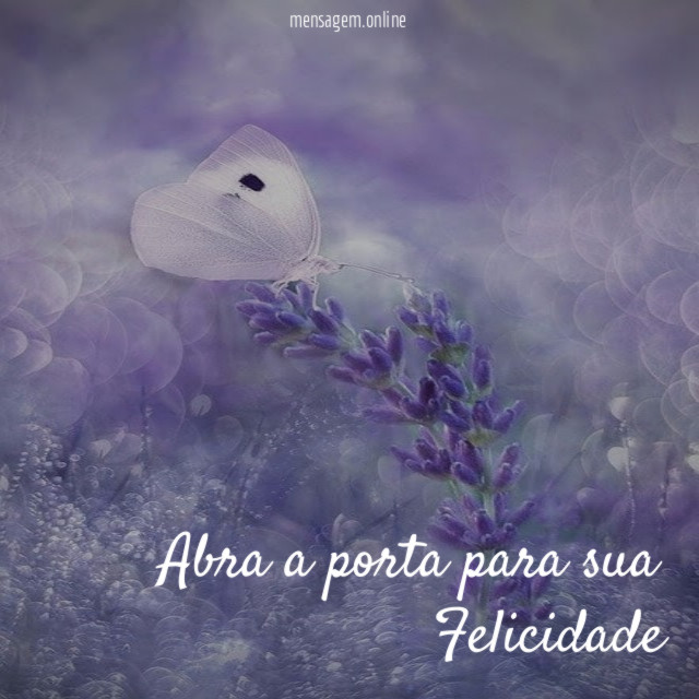 Abra a porta para sua Felicidade
