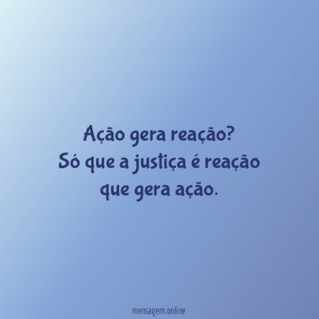 Ação gera reação