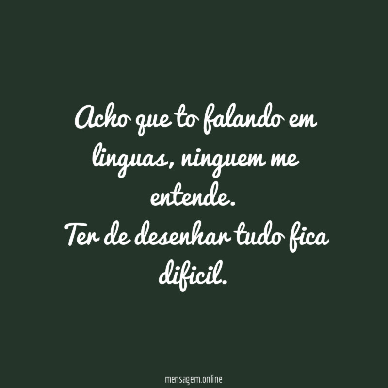 Acho que to falando em linguas