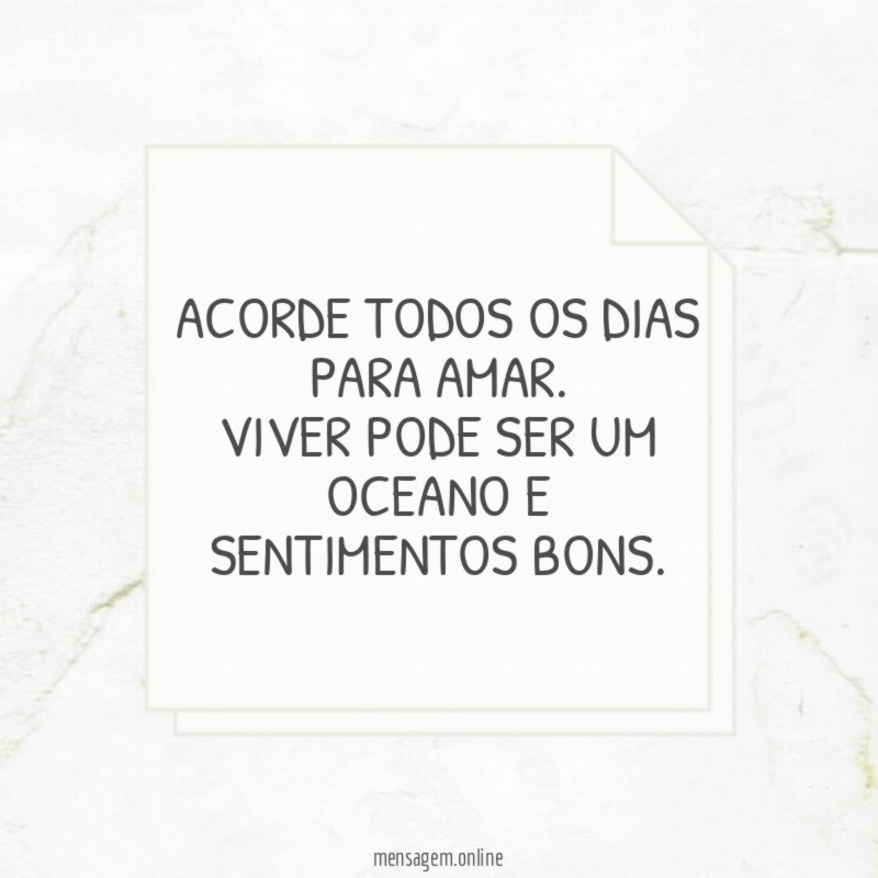 Acorde todos os dias para