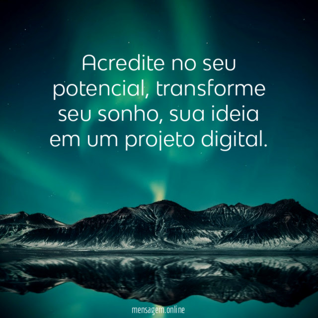 Acredite no seu potencial
